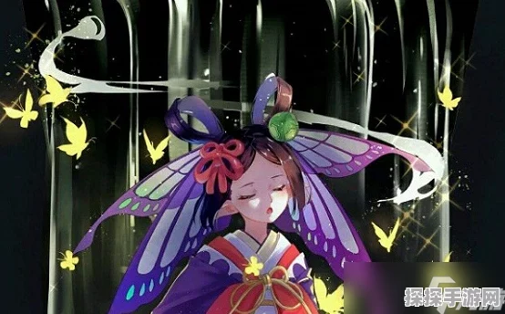 阴阳师手游蝴蝶精培养攻略，解析这位R级式神的独特魅力