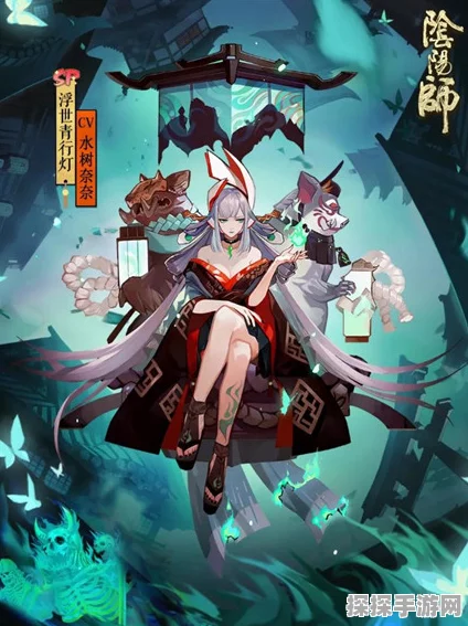 阴阳师SP青行灯浮世之光技能探秘深度解析